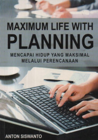 Image of Mencapai Hidup yang Maksimal Melalui Perencanaan = Maximun Life with Planning
