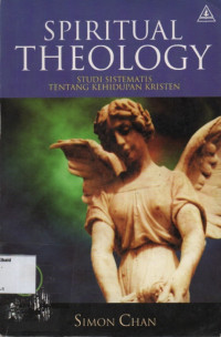Image of SPIRITUAL THEOLOGY : studi sistematis tentang kehidupan kristen JILID 1